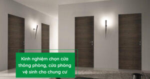 Kinh nghiệm chọn cửa thông phòng, cửa phòng vệ sinh cho chung cư