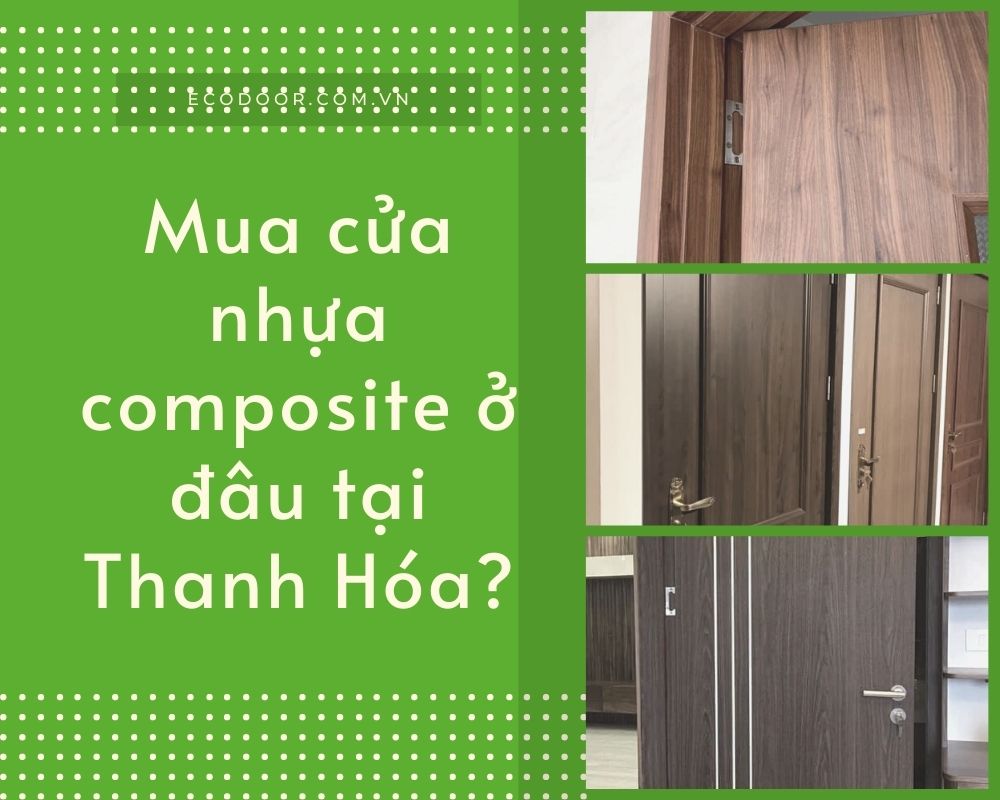 Mua cửa nhựa composite ở đâu tại Thanh Hóa ? 